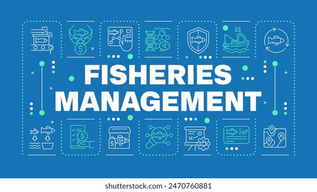 Fisheries management blue word concept. Marine ecosystem, aquaculture. Fishing gear. Horizontal vector image. Headline text surrounded by editable outline icons. Hubot Sans font used