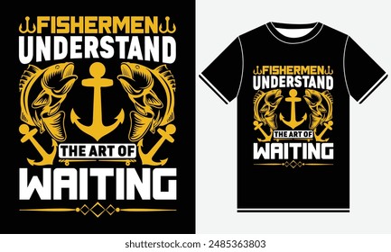 Fishermen Understand The Art Of Waiting T-shirt - Fishing T-Shirt Design -  Fishing typography Colorful vector t shirt design - Fish, Rod, Fishing Hook, Fish T-shirt Design Template, Print