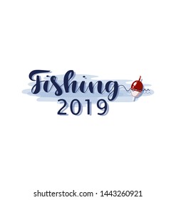 Fishing 2019. Float. Lettering. Design for a shop sign, site, competition, fishing club, spear fishing. The concept of sports fishing and hunting.Vector illustration isolated on a white background.