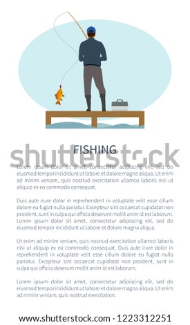 Fishing activity for relax and recreation time poster with fisher. Rod man standing on river or lake pier on dock with rod, and fishery box gear.