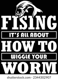 Fishing it's all about how to wiggle your worm EPS file for cutting machine. You can edit and print this vector art with EPS editor.