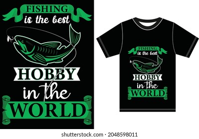 Fishing is The Best Hobby in The World. Fishing Lover T-shirt. Fishing T-shirt Design.
