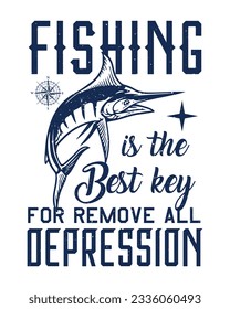 Fishing is the best key for remove all Depression. Fishing T-shirt Design