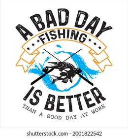 Fishing is better typography vector t-shirt design