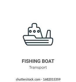 Fishing Boat Outline Vector Icon. Thin Line Black Fishing Boat Icon, Flat Vector Simple Element Illustration From Editable Transport Concept Isolated Stroke On White Background