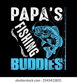 Papa’s Fishing Buddy Dad lover T-shirt Design. Gift for Father's Day