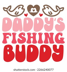 Daddy’s Fishing Buddy - Dad Retro T-shirt And SVG Design. Retro Happy Father's Day, Motivational Inspirational SVG Quotes T shirt Design, Vector EPS Editable Files. svg