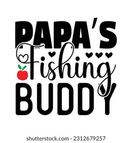 PAPA’S Fishing BUDDY, Fishing SVG Quotes Design Template