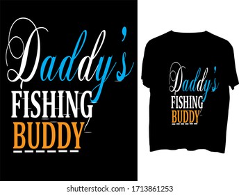 Daddy’s Fishing Buddy -  typography  t shirt design  template