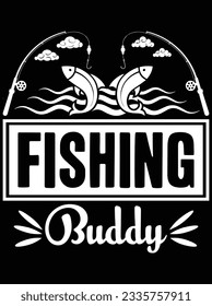 Fishing buddy vector art design, eps file. design file for t-shirt. SVG, EPS cuttable design file