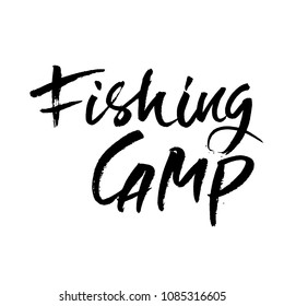 Fishing camp. Hand written lettering typography. Modern brush calligraphy quote. Print for cards. Vector illustration.