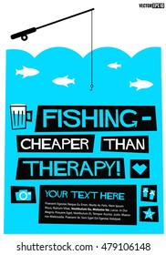 Fishing a?? Cheaper Than Therapy (Flat Style Vector Illustration Quote Poster Design)