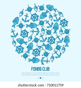 Fishing club concept in circle with fish, bobber and anchor. Marine background with thin line icons. Template for design banners, postcard, invitation.