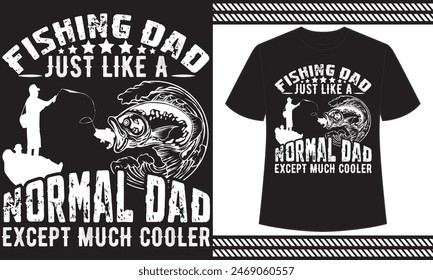 fishing dad just like a normal dad except much cooler t shirt design with skull