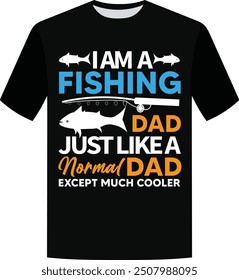 I am a fishing dad just like a normal dad except much cooler shirt, fishing design vector