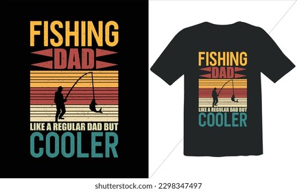 Fishing Dad Like A Regular Dad But Cooler Funny Dad Lover t Shirt Design,happy father's day t shirt,Father's Day Fishing Vintage t Shirt Design,Retro Vintage t shirt design