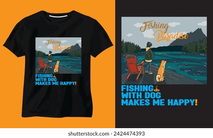 Fishing with a dog makes me happy. T-shirt design