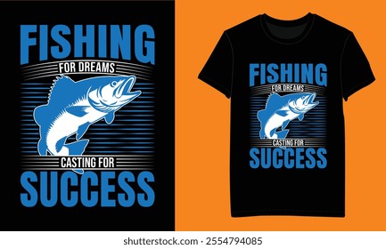 Fishing For Dreams Casting For Success T Shirt Design