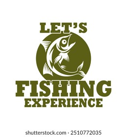 Fishing Experience And Fish Hunting Adventure Vector T-shirt Design Template