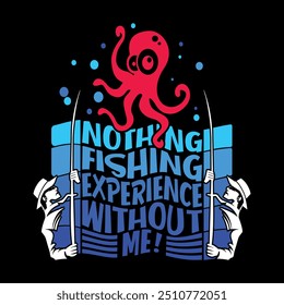 Fishing Experience And Fish Hunting Adventure Vector T-shirt Design Template