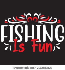 Fishing Is Fun, fishing svg design.