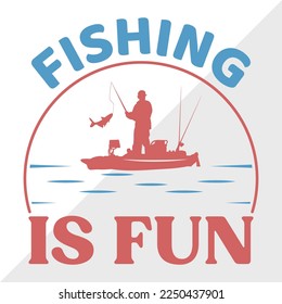 Fishing Is Fun SVG Printable Vector Illustration