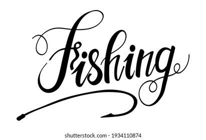 Fishing hand written lettering logo with hook. Vector stock illustration.