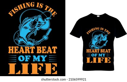 FISHING IS THE HEARTBEAT OF MY LIFE. FISHING CUSTOM T-SHIRT DESIGN