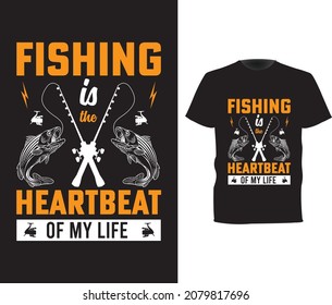 FISHING IS THE HEARTBEAT OF MY LIFE, FISHING T-SHIRT DESIGN