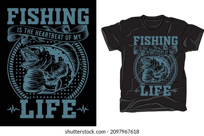 fishing is the heartbeat of my life t-shirt design- Fishing T-Shirt Design, T-shirt Design, Vintage fishing emblems, Boat, labels, print