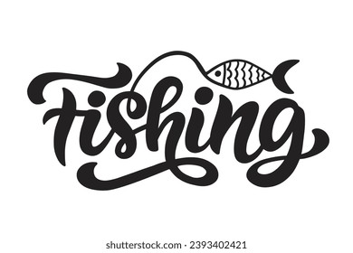 Fishing Inscription Logo. Hand Written Lettering. Modern Calligraphy. Typography Vector Illustration. Vintage Style Retro Design 