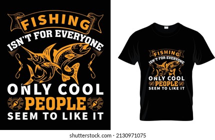 Fishing isn't for everyone only... T-Shirt 