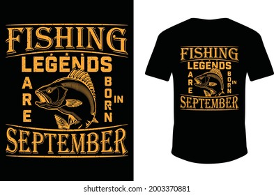 Fishing Legends Are Born in September. Legends Born Fishing T-shirt. Fishing Legends T-shirt. Eps Fish Shirt. Vector Fishing Shirt.