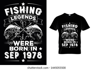 Fishing Legends Were Born in SEP 1978. Fishing T-shirt