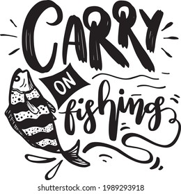 Fishing Lettering Quotes. Motivational Inspirational Quotes For Poster, T-Shirt Design, Tumblr, Tote Bag, Etc.