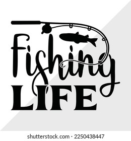 Fishing Life SVG Printable Vector Illustration