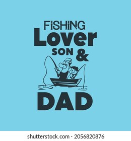Fishing lover son and dad tee shirt design template