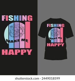 fishing make me happy t shirt design