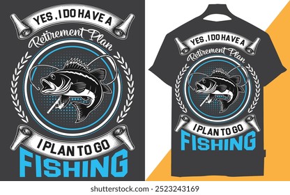 Fishing Makers Me Happy T-shirt - Fishing T-Shirt Design - Fishing typography, Yes, I do have a retirement plan, Fishing typography Colorful vector t-shirt design.