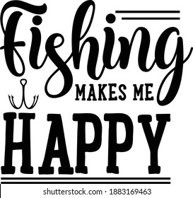 Fishing Makes Me Happy Svg