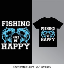 Fishing makes me happy - Fishing t shirts design,Vector graphic, typographic poster or t-shirt