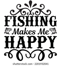 fishing makes me happy t shirt design