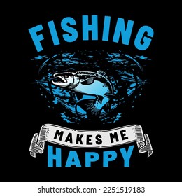 fishing makes me happy t shirt