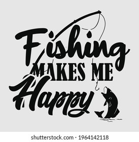 Fishing makes me happy tshirt design vector template file.