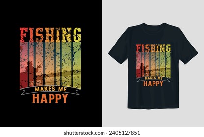 Fishing Makes Me Happy t-shirt Design