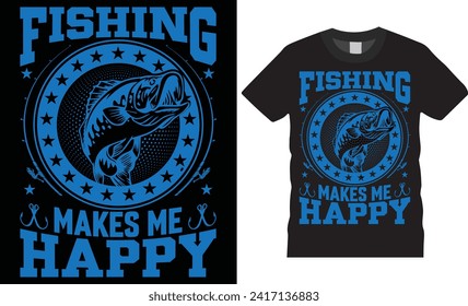 Fishing makes me happy, Fishing typography Colorful vector t shirt design. Fishing t shirt design and custom fisherman quote. Fishing design ready for shirt print, sport, background, poster, symbol.