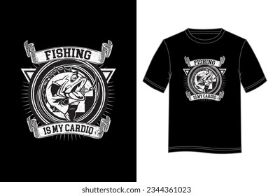 Fishing is My Cardio T-shirt Design. Fishing T-shirt design.