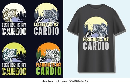 FISHING IS MY CARDIO fishing t-shirt design 