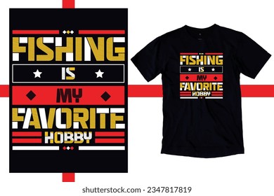 Fishing is my favorite hobby T-shirt Design,, Funny Fishing t-shirts design, Fishing and vector t-shirt design, Fisherman saying eps files, SVG, Typographic grunge fishing unique quotes