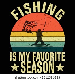 FISHING IS MY FAVORITE SEASON T SHART DESIGN